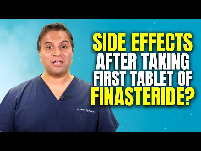 Experiencing Side Effects After the 1st Tablet of Finasteride?