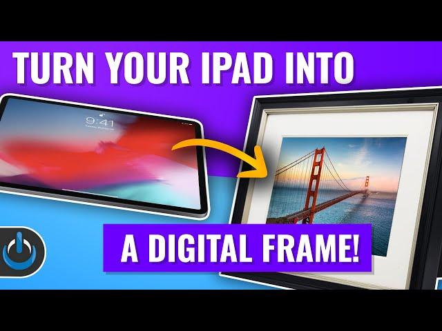 Turn Your iPad into A Digital Picture Frame