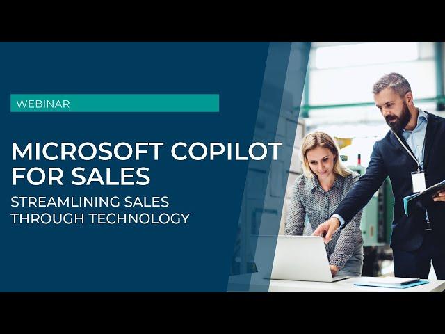 Microsoft Copilot for Sales Webinar: Streamlining Sales Through Technology | Sikich