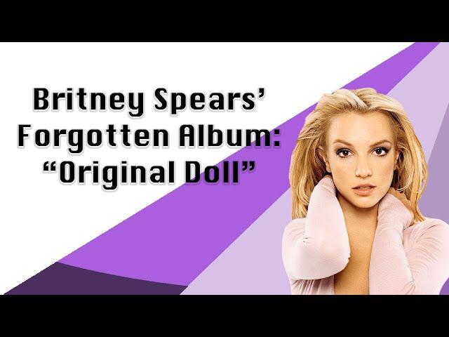 Britney Spears' Forgotten Album: "Original Doll"