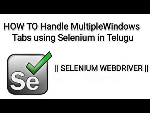 HOW TO Handle Multiple Windows Tabs using Selenium in Telugu || SELENIUM WEBDRIVER ||