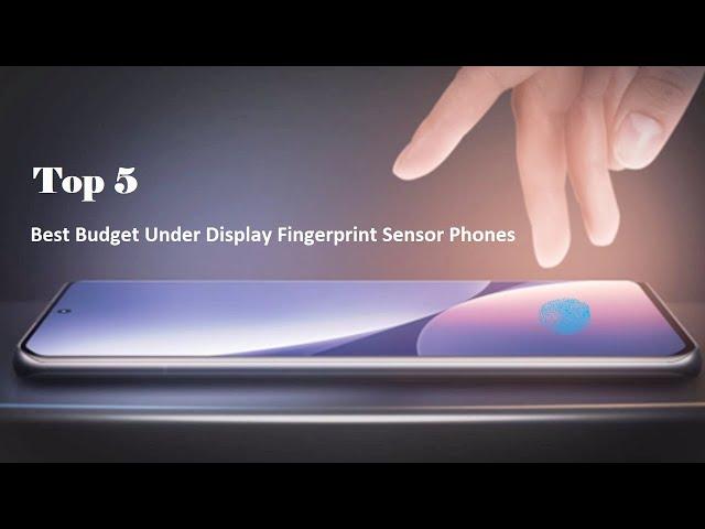 5 Best Budget Under Display Fingerprint Sensor Phones Of 2023