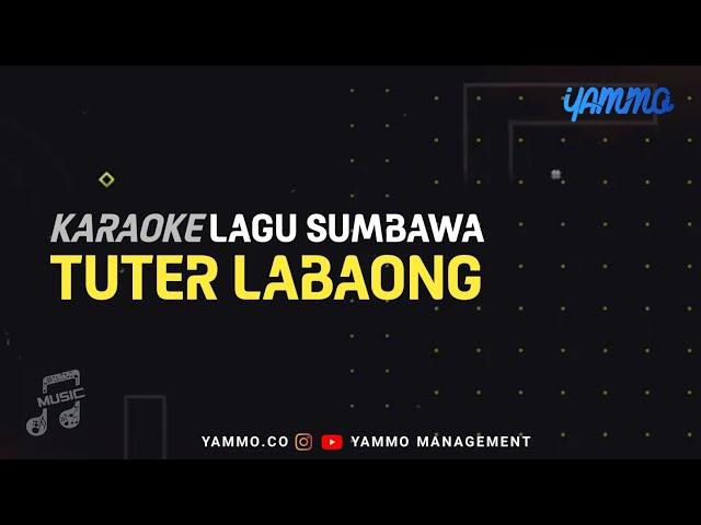 KARAOKE LAGU SUMBAWA TUTER LABAONG 2022 - YAMMO OFFICIAL