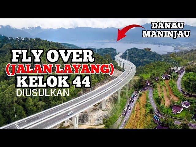 Jalan Layang Kelok 44.Permudah Akses Ke Danau Maninjau.Pesona Surga Di Agam|Kawasan Wisata Nasional