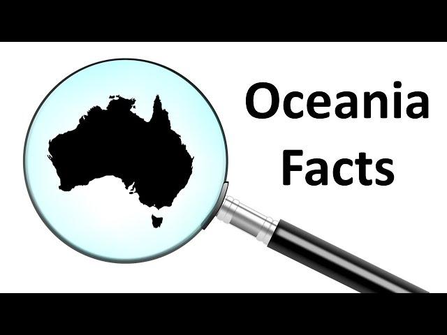 Fun Facts about Oceania!