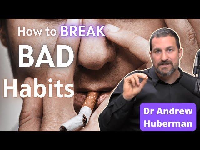 How to BREAK Habits - Neuroscientist Explains Effective Tool - Andrew Huberman Lab