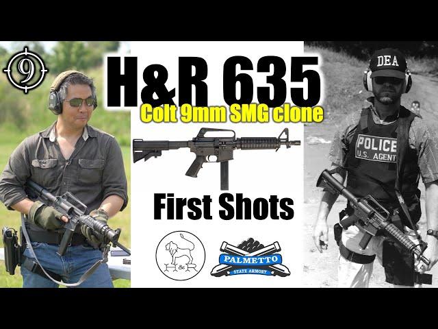 H&R 635 - the DEA's [Colt 9mm SMG] clone: First Shots - Range Talk