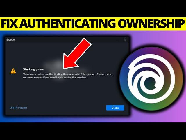 Fix There's Was A Problem Authenticating The Ownership Of This Product Ubisoft Connect