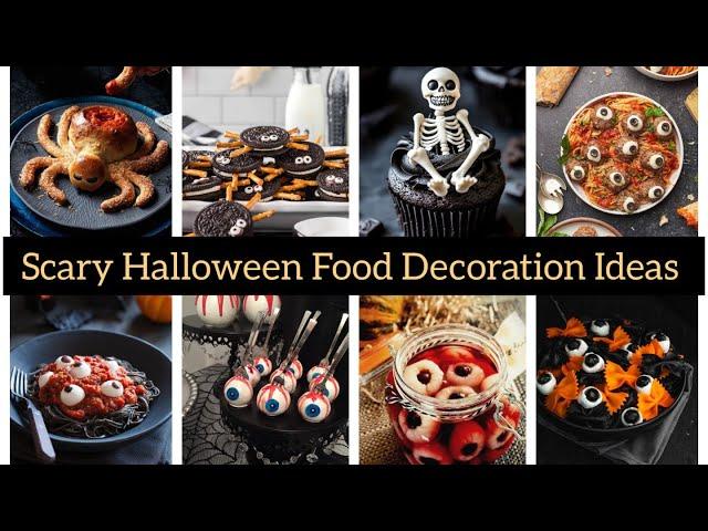 Scary Halloween Party Food Decoration Ideas: Spooky Treats to Shock Your Guests