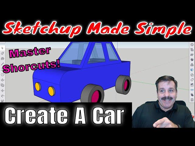 Master Basic Skills and Build a Car in Sketchup! Sketchup Made Simple