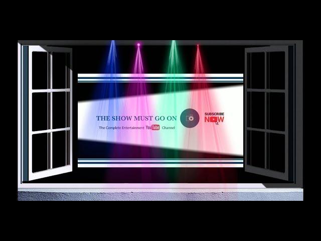 The Show Must Go On || channel intro || The complete #Entertainment Youtube Channel