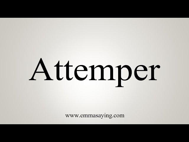 How To Say Attemper