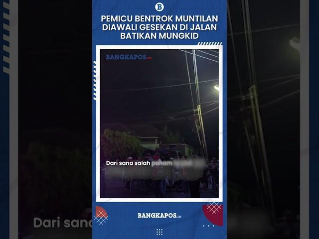 Pemicu Bentrok Muntilan Diawali Gesekan di Jalan Batikan Mungkid Magelang