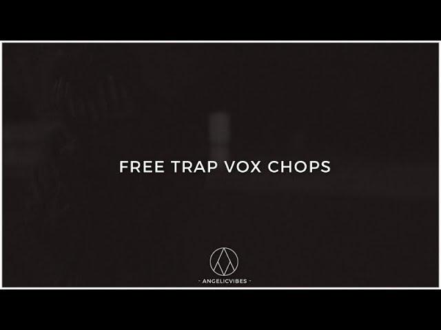 Free Trap Vox Chops | Free Vocal Chops | Vocal Effects | AngelicVibes