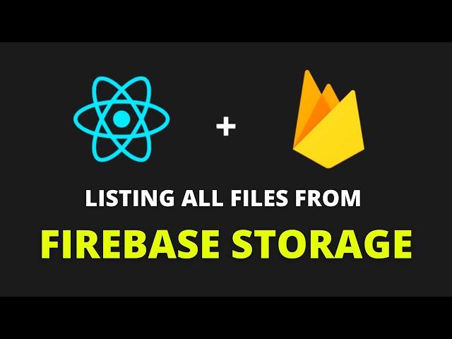 Listing All Your Files From Firebase Storage  | Retrieving Data From Firebase Cloud Storage