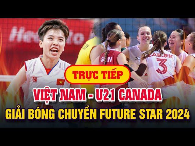  Xem trực tiếp bóng chuyền: Việt Nam gặp U21 Canada tại giải quốc tế Future Star 2024