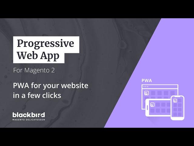 Install a Progressive Web App in just a few clicks with Blackbird's PWA extension for Magento 2
