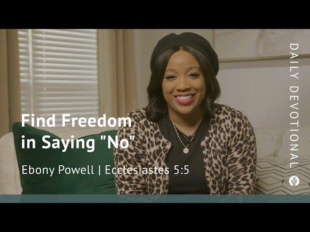 Find Freedom in Saying No | Ecclesiastes 5:5 | Our Daily Bread Video Devotional