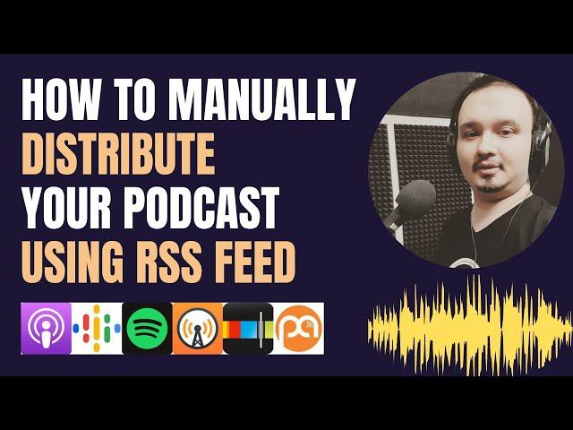 How To Distribute A Podcast Using RSS Feed | Podcast Distribution Explained