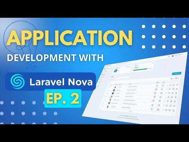 How to build Admin Panels with Laravel Nova 4 - Episode 2