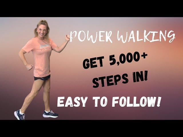 POWER WALKING - 5000+ steps!  EASY TO FOLLOW!