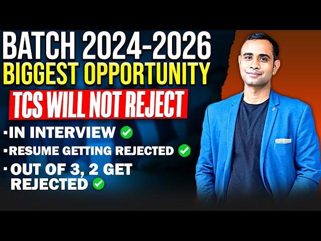 Biggest Opportunity 2024-2025-2026 Batch | TCS will not Reject in Interview | Resume Selection