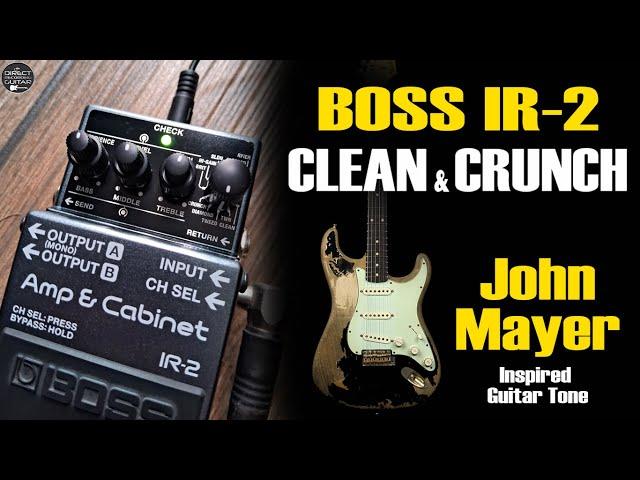 Boss IR-2 CLEAN & CRUNCH Mayer-Inspired Tone