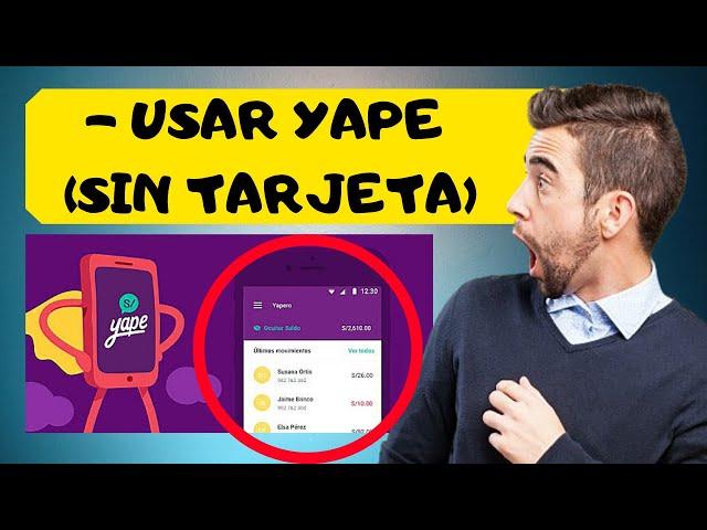  ¿Yape Cómo funciona?【Cómo usar YAPE para Enviar Dinero y Yapear sin tarjeta 】+ Crear cuenta