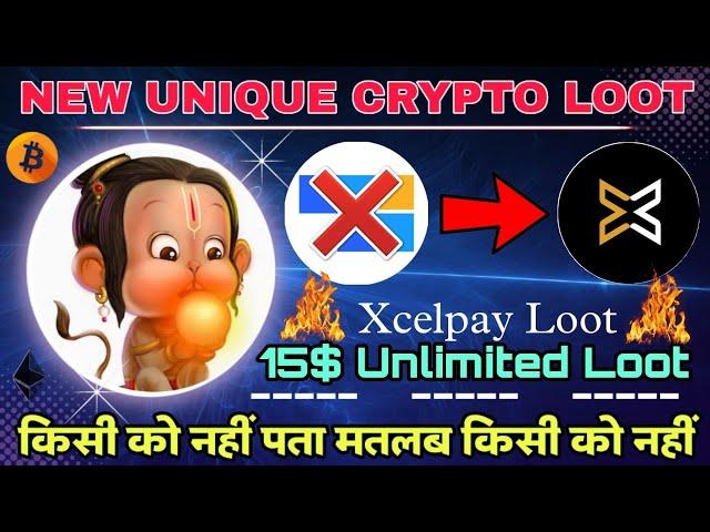 15$ Unlimited Without Investment Without Kyc Loot  Xcelpay Loot New Unique Crypto Loot New Airdrop