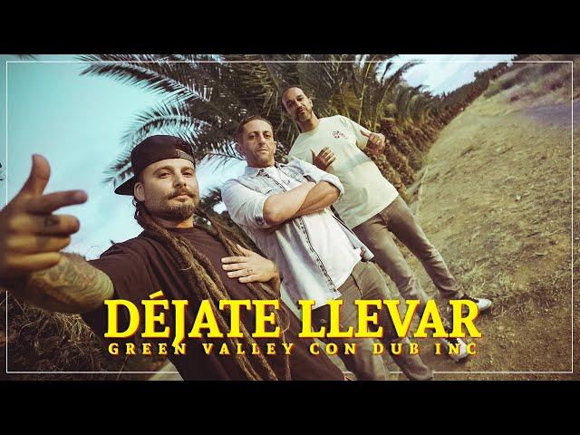 Green Valley feat. Dub Inc - Déjate Llevar (Videoclip Oficial)