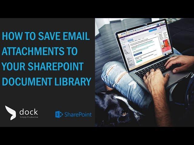 How to save Email Attachments to your SharePoint Document Library