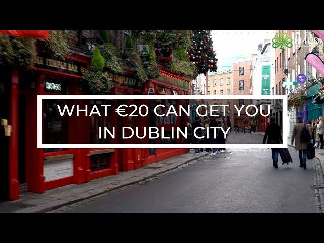 What Can €20 Get You in DUBLIN, IRELAND?