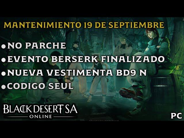 BLACK DESERT SA | MANTENIMIENTO 19 DE SEPTIEMBRE | NO PARCHE | NUEVA VESTIMENTA BD9 N | CODIGO | PC