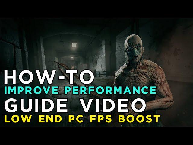  How to Fix Lag/Play/Run 'Outlast' on LOW END PC - Low Specs Patch