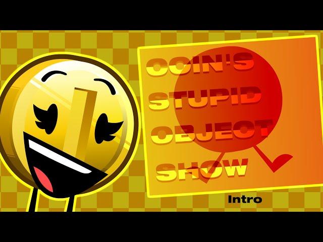 Coin's Stupid Object Show : Intro (GETTING REBOOTED)