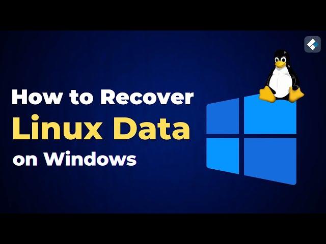 Guide - How to Recover Linux Files on Windows?