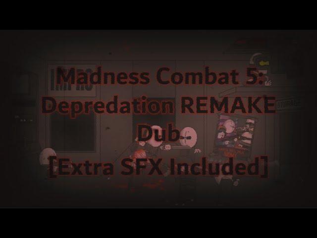 Madness Combat 5: Depredation REMAKE | MD21 (Dub)