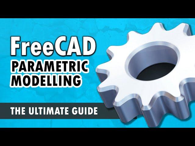 FreeCAD For Beginners p.2 - Parametric Modelling