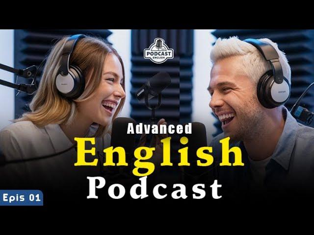 English Learning Podcast Conversation | English Podcast For Advanced | Episode 01