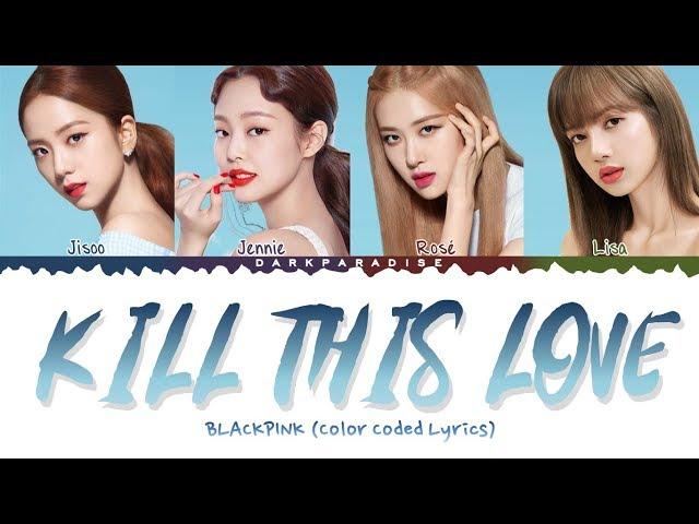 Blackpink- KILL THIS LOVE (With English Rap) (Color Coded Lyrics)