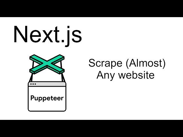 How to Scrape (Almost) Any Website with Next.js and Puppeteer