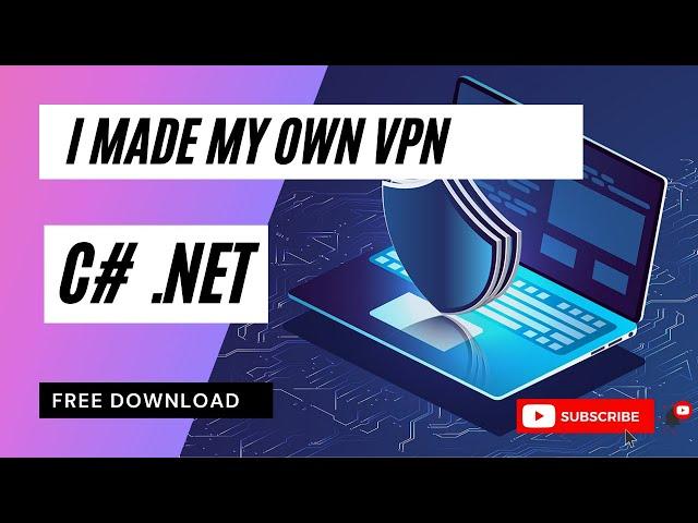 I CREATED MY OWN VPN USING C# || FREE VPN