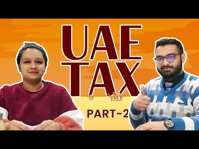 UAE Corporate Tax - Part 2 (Decoding UAE Federal Decree-Law No. 47 of 2022)