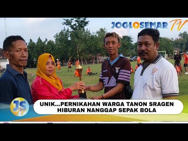 Unik Pernikahan Warga Sragen Hiburan Nanggap Sepak Bola // Joglosemar Tv