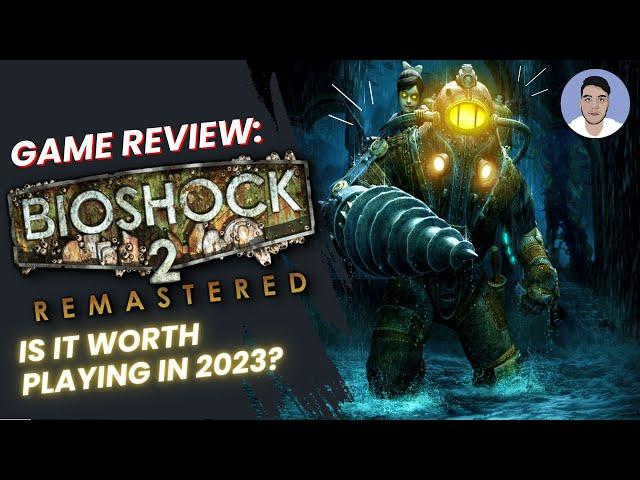 Bioshock 2 Remastered Game Review | Is It Worth Playing in 2023?