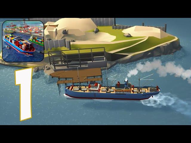 Port City: Ship Tycoon - Gameplay Walkthrough part 1(iOS, Android)