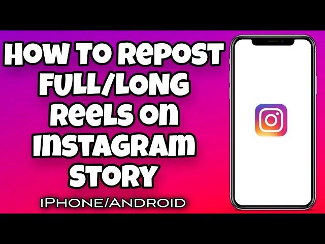 How To Repost FULL / LONG Reels on Instagram Story | Easy Tutorial