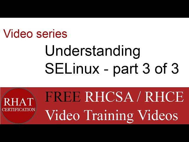 Understanding SELinux - Part 3 of 3 Video Series