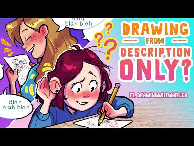 Re-drawing art from DESCRIPTION ONLY, um what? ft. DrawingWiffWaffles