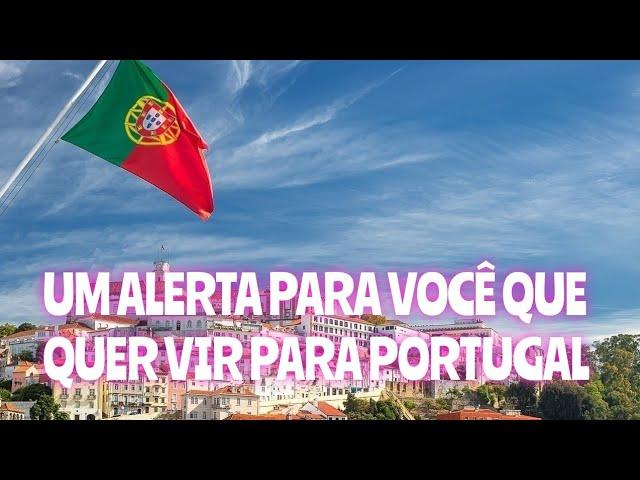 UM ALERTA PARA OS BRASILEIROS QUE QUEREM VIR PARA PORTUGAL  #brasileirosemportugal #vidanaeuropa